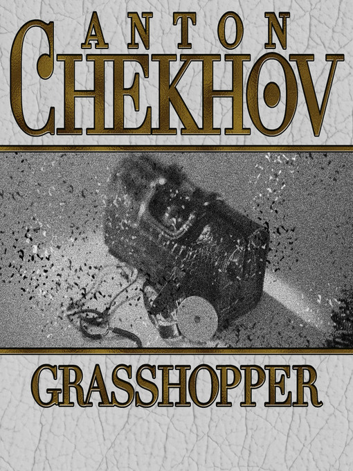 Title details for Grasshopper by Anton Chekhov - Wait list